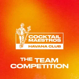 Havana Club Cocktail Maestros logo on an orange and red gradient background above the words The Team Competition.
